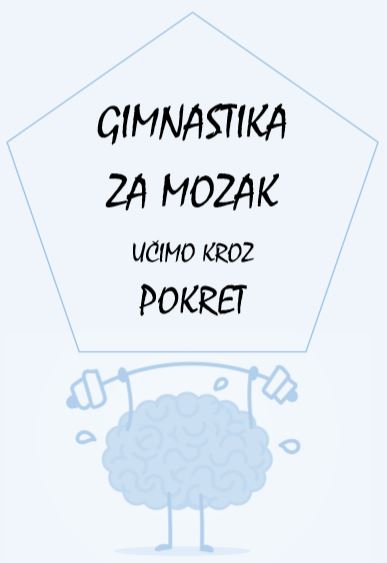 GIMNASTIKA ZA MOZAK - UČIMO KROZ POKRET